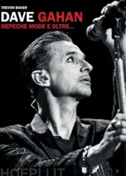 Dave Gahan. Depeche Mode e oltre...