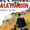 De l’amour à la trahison