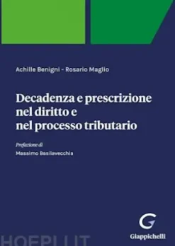 Decadenza e prescrizione nel diritto e nel processo tributario - e-Pub