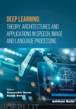 Deep Learning: Theory, Architectures and Applications in Speech, Image and Language Processing