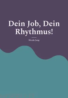 Dein Job, Dein Rhythmus!