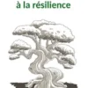 De l'illusion à la résilience