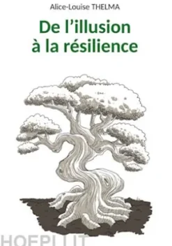 De l'illusion à la résilience