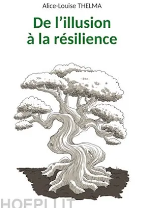 De l'illusion à la résilience