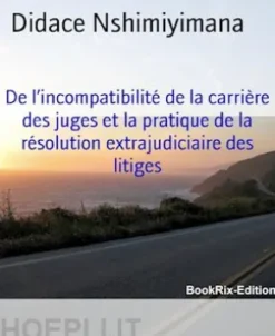 De l’incompatibilité de la carrière des juges et la pratique de la résolution extrajudiciaire des litiges