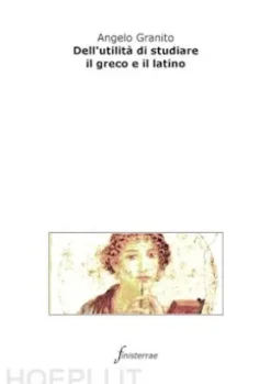 Dell'utilità di studiare il greco e il latino