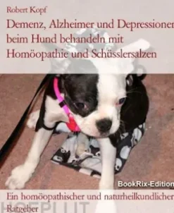Demenz, Alzheimer und Depressionen beim Hund behandeln mit Homöopathie und Schüsslersalzen