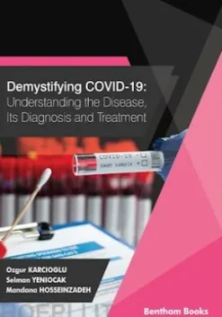 Demystifying COVID-19: Understanding the Disease, Its Diagnosis. and Treatment