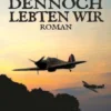 Dennoch lebten wir