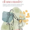 Dentro il mondo di una madre