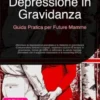 Depressione in Gravidanza: Guida Pratica per Future Mamme