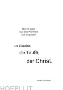 Der Glaube, die Taufe, der Christ