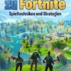 Der umfassende Leitfaden zu Fortnite