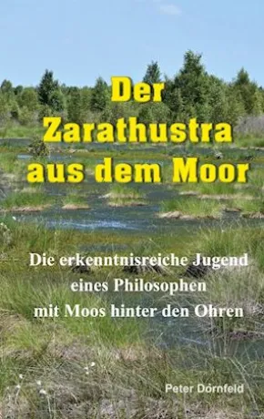 Der Zarathustra aus dem Moor