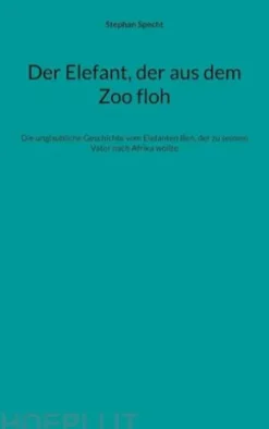 Der Elefant, der aus dem Zoo floh