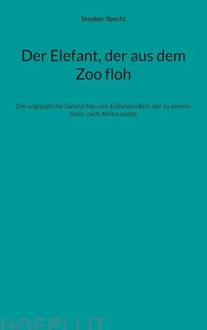 Der Elefant, der aus dem Zoo floh