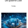 Der gläserne Code