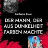 Der Mann, der aus Dunkelheit Farben machte