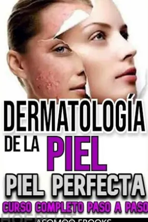 Dermatología de la Piel, Piel perfecta curso completo esplicado paso a paso