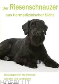 Der Riesenschnauzer aus tiermedizinischer Sicht