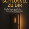 Der Schlüssel Zu Dir