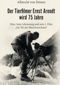 Der Tierfilmer Ernst Arendt wird 75 Jahre