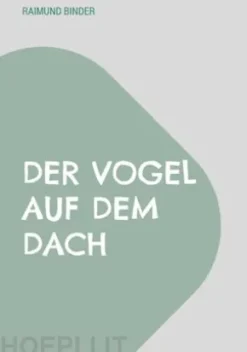 Der Vogel auf dem Dach