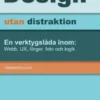Design utan distraktion