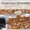 Desserts aus Schokolade