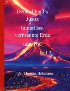 Deutschland's Justiz hinterlässt verbrannte Erde und Tod Teil 2
