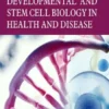 Developmental and Stem Cell Biology in Health and Disease