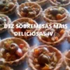 Dez Sobremesas Mais Deliciosas Iv