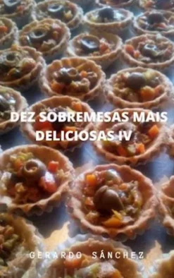 Dez Sobremesas Mais Deliciosas Iv