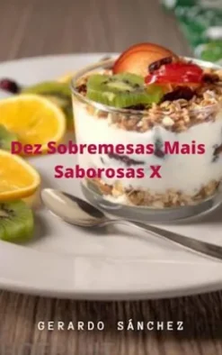 Dez Sobremesas Mais Saborosas X