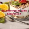 Dez Sobremesas Mais Saborosas X