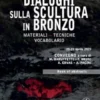 Dialoghi sulla scultura in bronzo