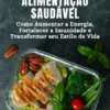 15 Dias para uma Alimentação Saudável: Como Aumentar a Energia, Fortalecer a Imunidade e Transformar seu Estilo de Vida