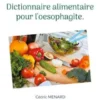 Dictionnaire alimentaire pour l'oesophagite.