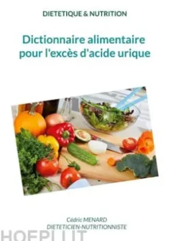 Dictionnaire alimentaire pour l'excès d'acide urique.