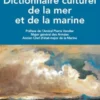 Dictionnaire culturel de la mer et de la marine