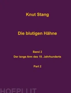 Die blutigen Hähne, Band 2: Der lange Arm des 18. Jahrhunderts, Pt. 2