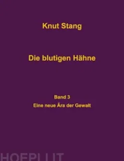Die blutigen Hähne, Band 3: Eine neue Ära der Gewalt