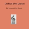 Die Frau ohne Gesicht