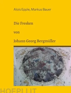 Die Fresken von Johann Georg Bergmüller