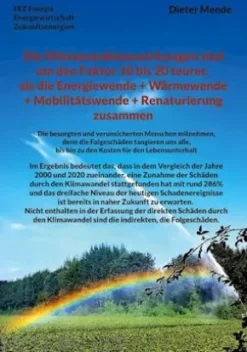 Die Klimawandelauswirkungen sind um den Faktor 10 bis 20 teurer, als die Energiewende + Wärmewende + Mobilitätswende + Renaturierung zusammen