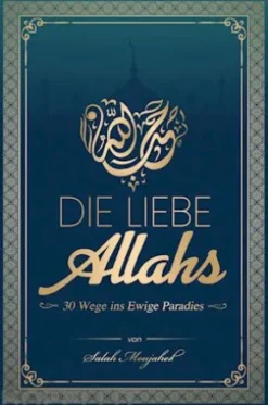 Die Liebe Allahs: 30 Wege ins Ewige Paradies