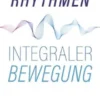 Die Rhythmen integraler Bewegung