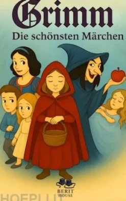 Die schönsten Märchen der Brüder Grimm