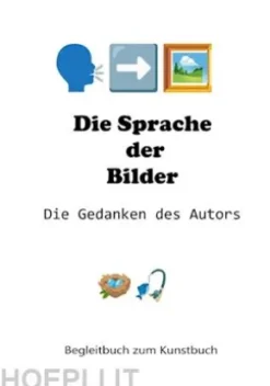 Die Sprache der Bilder - Die Gedanken des Autors
