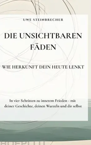 Die unsichtbaren Fäden - Wie Herkunft dein Heute lenkt